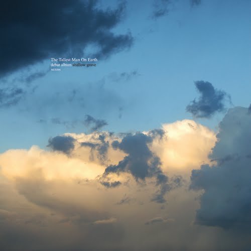 The Tallest Man On Earth - Shallow Grave