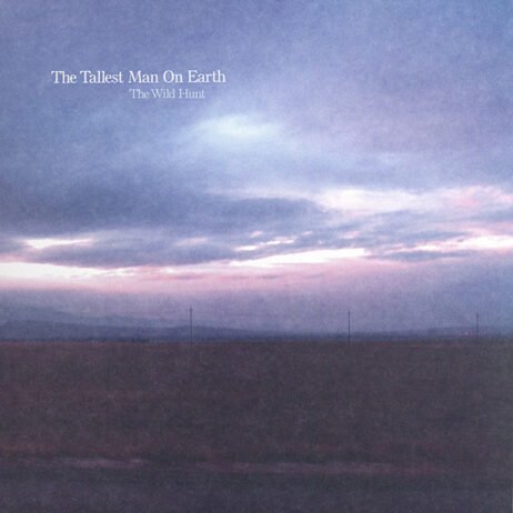 The Tallest Man On Earth - The Wild Hunt