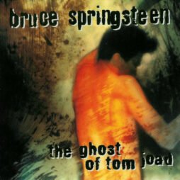 Bruce Springsteen - The Ghost Of Tom Joad