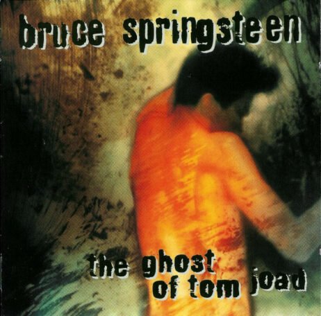 Bruce Springsteen - The Ghost Of Tom Joad