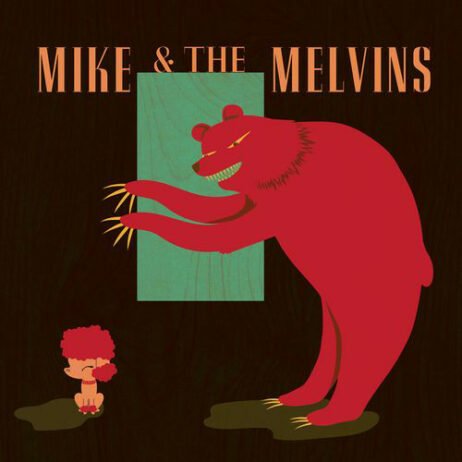 The image is of the album cover for Mike & The Melvins. The cover features a cartoonish red bear with sharp claws standing next to a small, crying child with red hair. The bear has a menacing grin, an ominous posture. The child is crying with their hand covering their face. The background features a rectangular shape behind the bear and child, set against a dark background. The band's name, "Mike & The Melvins," is written at the top in a bold, vintage-style font.