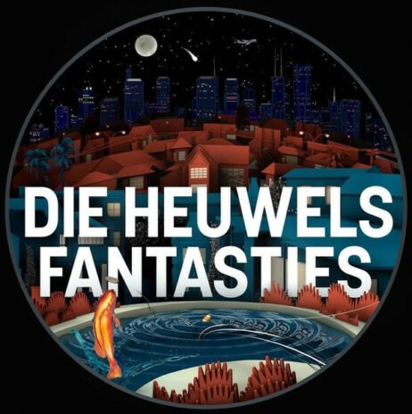 Die Heuwels Fantasties - Die Heuwels Fantasties