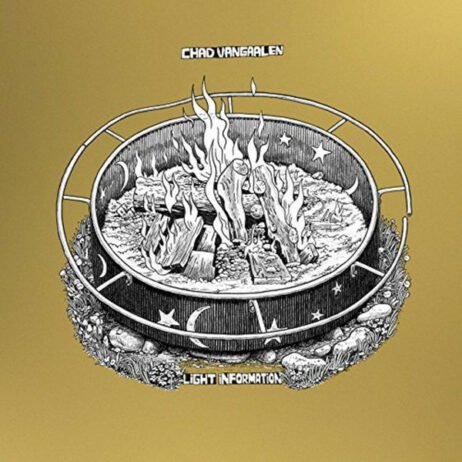 The image is of the album cover for "Light Information" by Chad VanGaalen. The cover features a hand-drawn illustration of a fire pit, with cosmic elements like stars and moons, all set against a gold background.