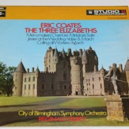 Eric Coates - City Of Birmingham Symphony - The Three Elizabeths (VG+)