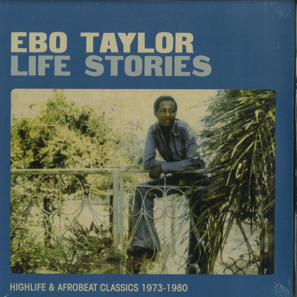 Ebo Taylor - Life Stories (Highlife & Afrobeat Classics 1973-1980) (2LP)