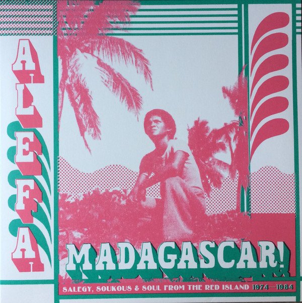 Various - Alefa Madagascar ! Salegy, Soukous & Soul From The Red Island1974 -1984 (2LP)