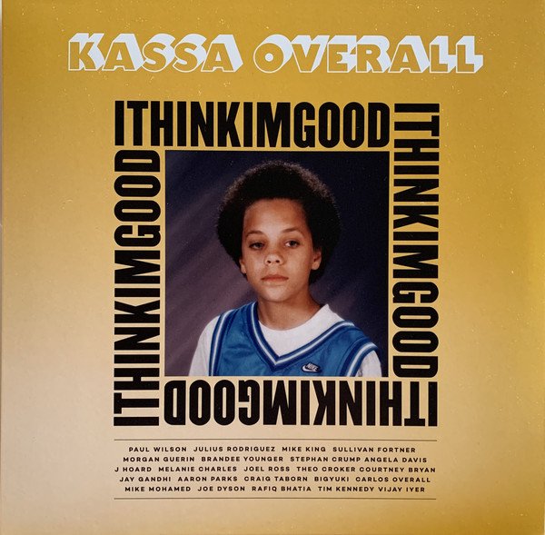 Kassa Overall - I Think I'm Good