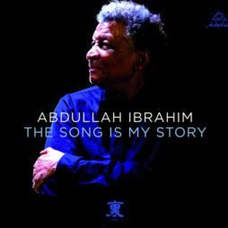 Abdullah Ibrahim - The Song Is My Story
