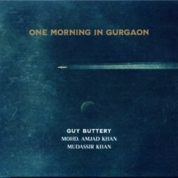Guy Buttery, Amjad Khan , Mudassir Khan  - One Morning In Gurgaon