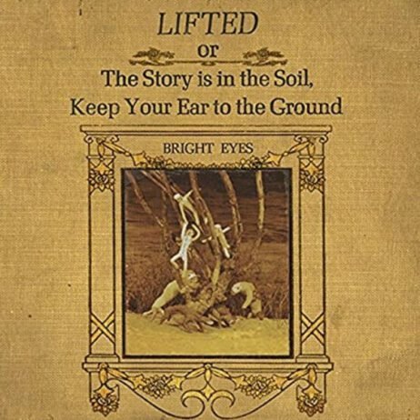 Bright Eyes - Lifted Or The Story Is In The Soil, Keep Your Ear To The Ground (2LP)