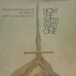 The 2nd Chapter Of Acts, Phil Keaggy And "A Band Called David" - How The West Was One (VG+/VG) (2LP)