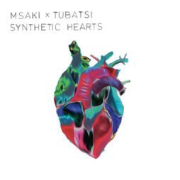 MSAKI x TUBATSI - Synthetic Hearts