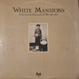 Various - White Mansions - A Tale From The American Civil War 1861-1865 (VG/G+)