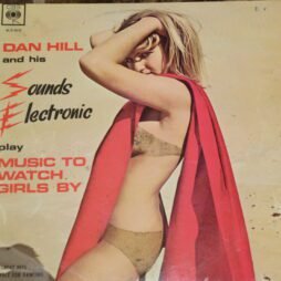 Dan Hill And His Super Sounds Electronic Orchestra - Music To Watch Girls By (G/G+)
