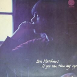 Iain Matthews - If You Saw Thro' My Eyes (G+/VG)