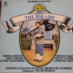 Gilbert & Sullivan - Gilbert & Sullivan Festival Orchestra & Chorus Conductor Peter Murray - The Mikado (G/G+)