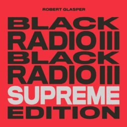 Robert Glasper - Black Radio III: Supreme Edition (3LP) (Tricolour Vinyl)