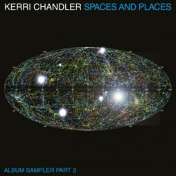 Kerri Chandler - Spaces And Places (Album Sampler Part 3) (2LP)