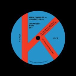Kerri Chandler / Josh Butler  - Organized Kaoz EP 1