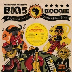 Doctor Rhythm Feat. Spirits Rejoice - Big 5 Boogie (A Selection Of South African Gems) (12")