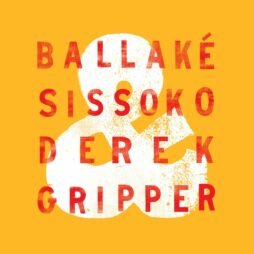 Ballaké Sissoko & Derek Gripper - Ballaké  Sissoko & Derek Gripper
