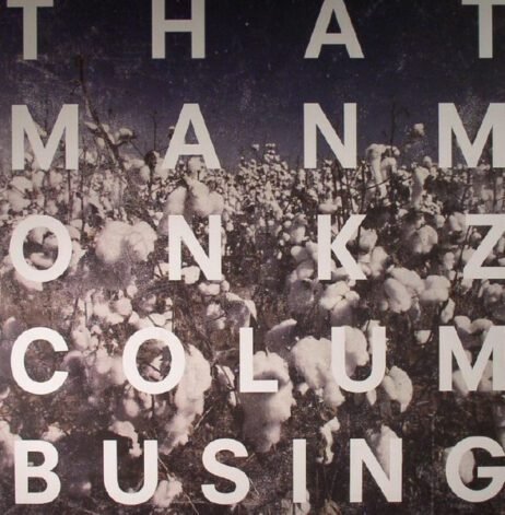 That Man Monkz - Columbusing (2LP)