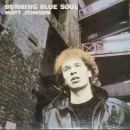 Matt Johnson - Burning Blue Soul (VG+)