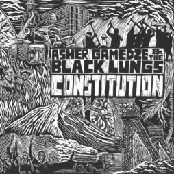 This is the album cover for Asher Gamedze & The Black Lungs - Constitution. An intricate black-and-white illustration shows scenes of struggle and resistance. Figures with raised fists emerge from flames, while others, armed with tools, appear to work in a laborious effort. In the background, industrial structures and smokestacks suggest exploitation and oppression. A volcano and a deforested landscape represent environmental turmoil.