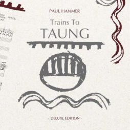 Paul Hanmer - Trains To Taung (2LP) (Deluxe Edition)
