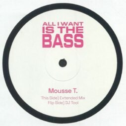 Mousse T. - All I Want Is The Bass
