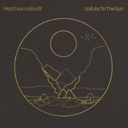 Matthew Halsall - Salute To The Sun (2LP)