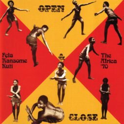 Fela Ransome-Kuti And The Africa '70 - Open & Close