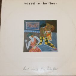 Wired To The Floor - Art And The Dollar (VG)