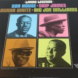 Son House â€¢ Skip James â€¢ Bukka White â€¢ Big Joe Williams -Living Legends(VG+/VG)
