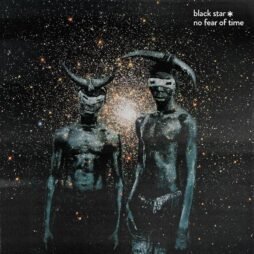 Black Star - No Fear Of Time