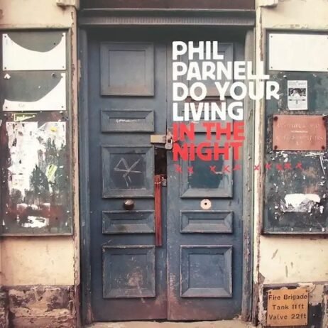 Phil Parnell - Do Your Living In The Night (2LP) (20th Anniv.)