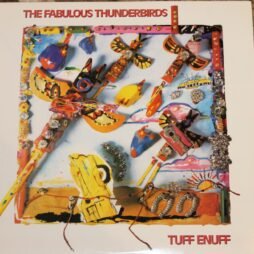 The Fabulous Thunderbirds - Tuff Enuff (VG+)