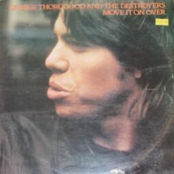 George Thorogood & The Destroyers - Move It On Over (G+)