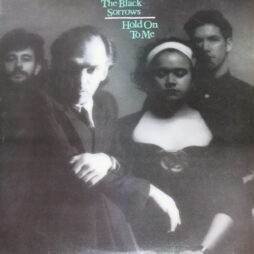 The Black Sorrows - Hold On To Me (G+/VG)