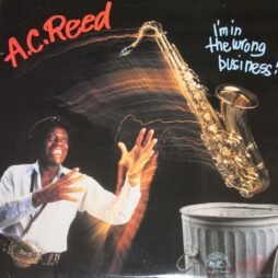 A.C. Reed - I'm In The Wrong Business (VG/VG+)