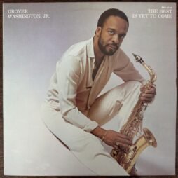 Grover Washington, Jr. - The Best Is Yet To Come (VG+)