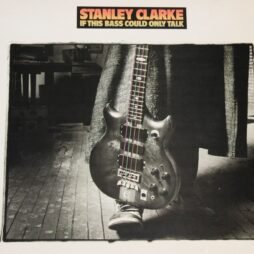 Stanley Clarke - If This Bass Could Only Talk (VG+)