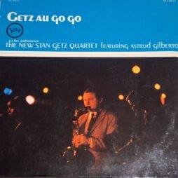 The New Stan Getz Quartet Featuring Astrud Gilberto - Getz Au Go Go (VG/G+)