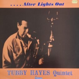 The Tubby Hayes Quintet - After Lights Out (VG)