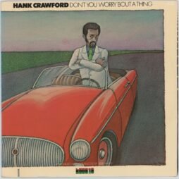 Hank Crawford - Don't You Worry 'Bout A Thing (VG+/VG)