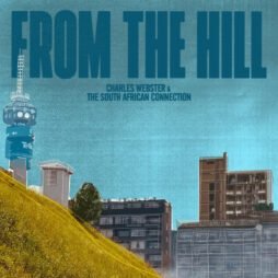 Charles Webster & The South African Connection - From The Hill (2LP)
