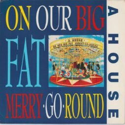 A House - On Our Big Fat Merry-Go-Round (VG+)