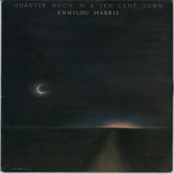 Emmylou Harris - Quarter Moon In A Ten Cent Town (VG+/VG)