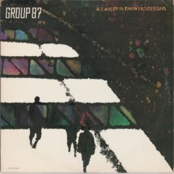 Group 87 - A Career In Dada Processing (VG+/G+)