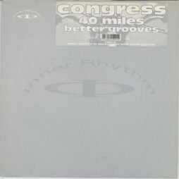 Congress - 40 Miles / Better Grooves (VG+/G+)